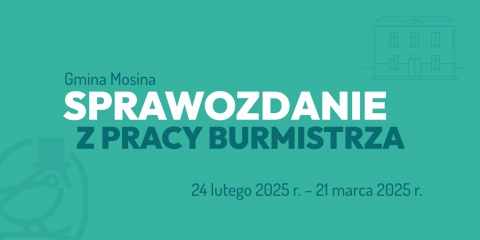Sprawozdanie z działalności Burmistrza Gminy Mosina 