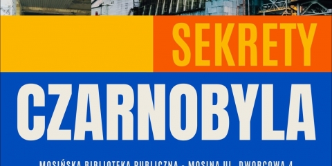 Spotkanie "Sekrety Czarnobyla"