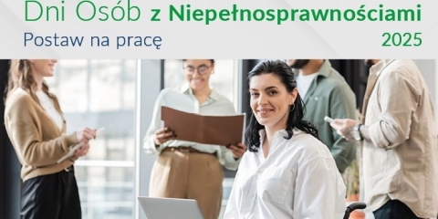 Dni Osób z Niepełnosprawnościami 2025 – Postaw na pracę
