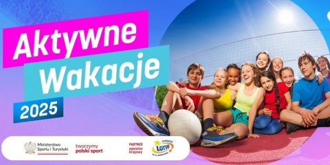 Aktywne Wakacje 2025. Startuje nabór wniosków