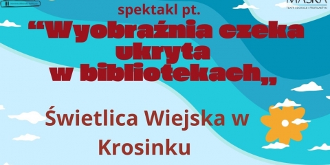 Krosinko - zapraszamy na spektakl Teatru Maska
