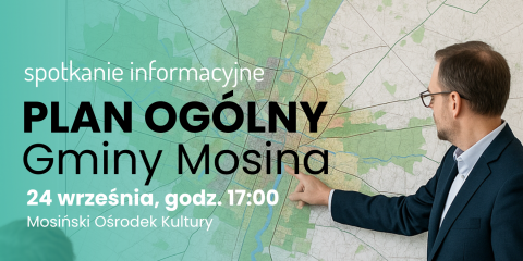 Plan Ogólny Gminy Mosina - spotkanie informacyjne