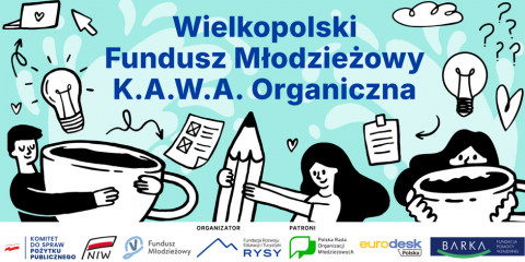 Wielkopolski Fundusz Młodzieżowy K.A.W.A. Organiczna - II edycja