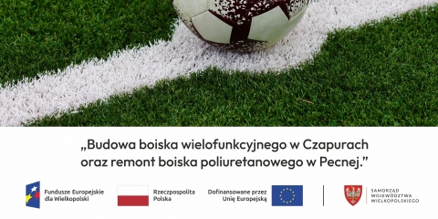 Budowa boiska w Czapurach oraz remont boiska w Pecnej