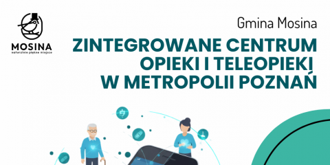 Zintegrowane Centrum Opieki i Teleopieki w Metropolii Poznań