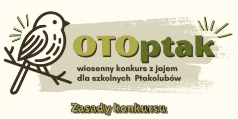 OTOptak - Wiosenny konkurs dla szkolnych Ptakolubów 