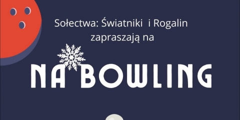 Sołectwo Świątniki i Rogalin zapraszają w ferie na bowling
