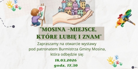 Wystawa "Mosina – miejsce, które lubię i znam"