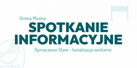 Spotkanie dla mieszkańców wsi Dymaczewo Stare - kanalizacja sanitarna