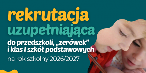 Rekrutacja uzupełniająca na rok szkolny 2026/2027
