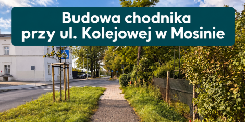 Budowa chodnika przy ul. Kolejowej w Mosinie