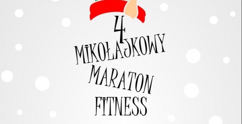 4 Mikołajkowy Maraton Fitness