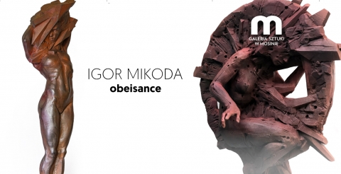 Otwarcie wystawy IGOR MIKODA / Obeisance.