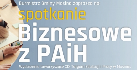 Spotkanie Biznesowe z PAiH w Mosinie