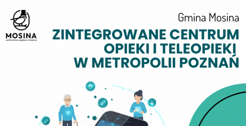 Zintegrowane Centrum Opieki i Teleopieki w Metropolii Poznań