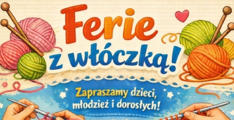 Ferie z włóczką w Pecnej i Rogalinku