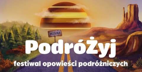 PodróŻyj - festiwal opowieści podróżniczych