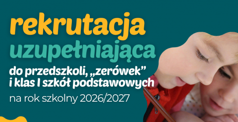 Rekrutacja uzupełniająca na rok szkolny 2026/2027