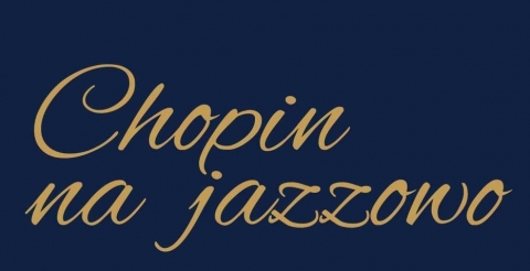 Klasyka w plenerze - Chopin na jazzowo