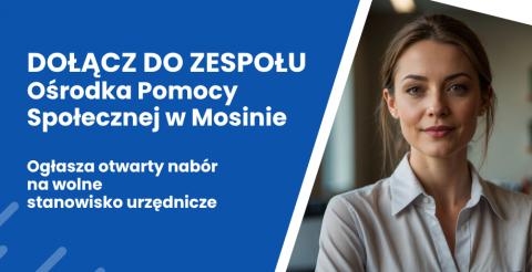 Dołącz do zespołu w OPS w Mosinie