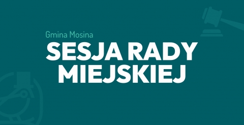 Zawiadomienie o zwołaniu XXX sesji Rady Miejskiej w Mosinie